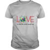 Love Together World Is What The World Need Now shirt