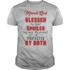 March Girl Blessed By God Spoiled By My Husband Protected By Both shirt