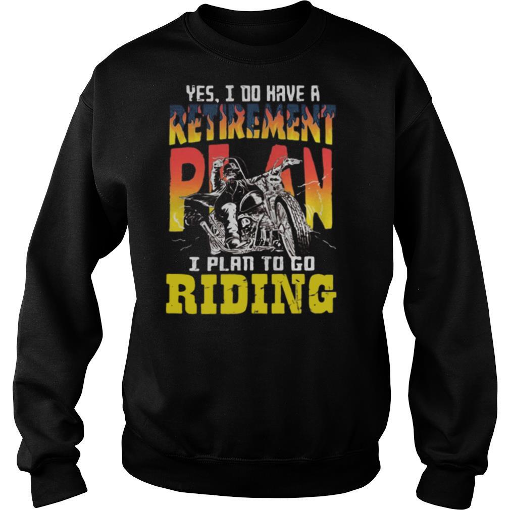 Motocross yes i do have a retirement plan i plan to go riding shirt