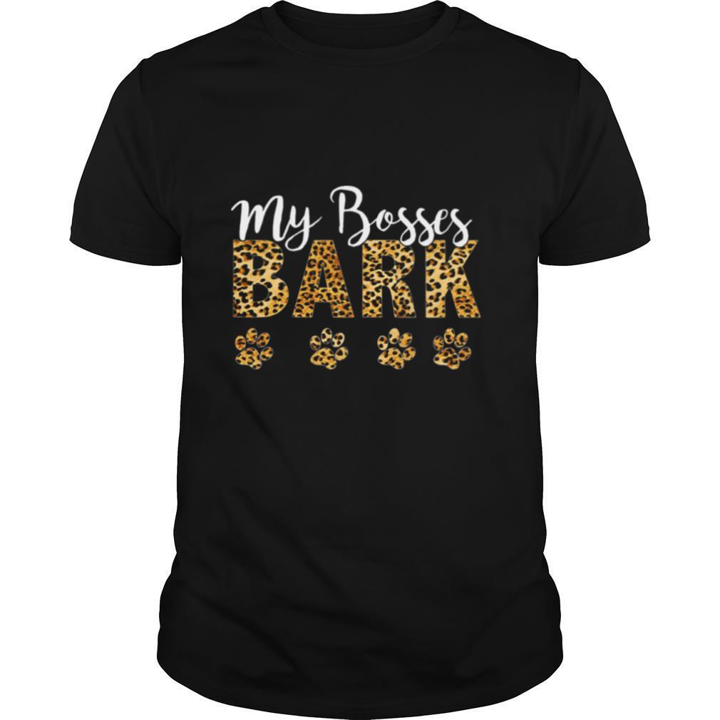 My Bosses Bark shirt