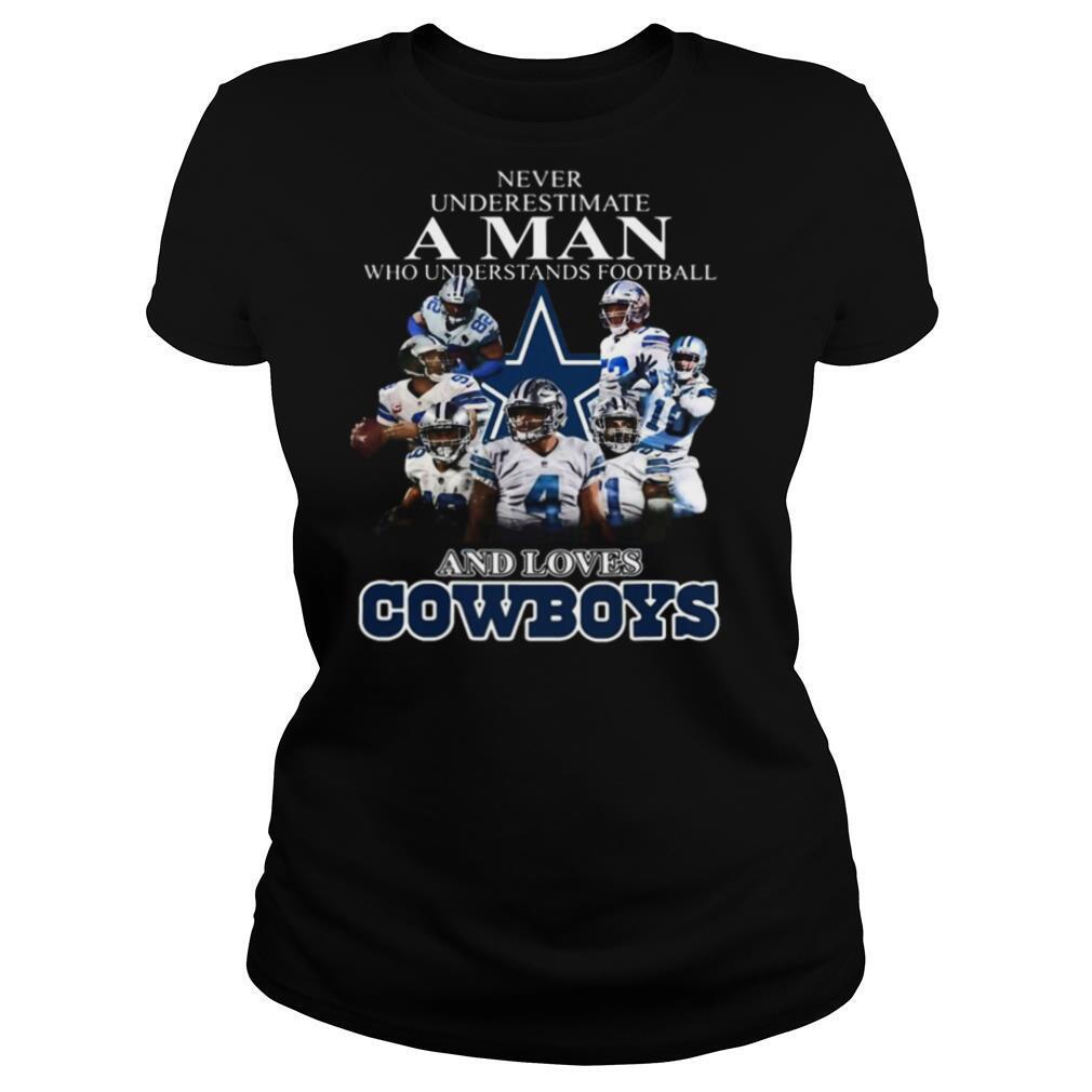Never underestimate a man who understands football and loves dallas cowboys shirt