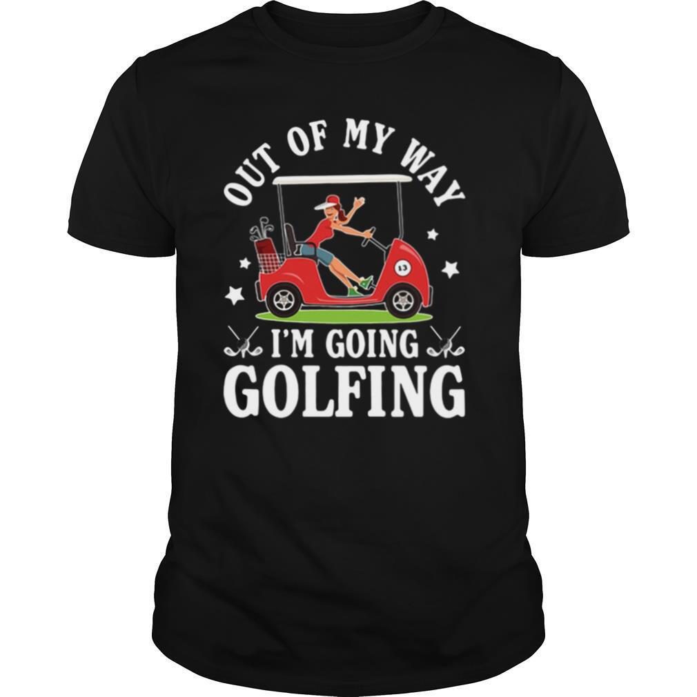 Out of my way I’m going golfing star girl shirt