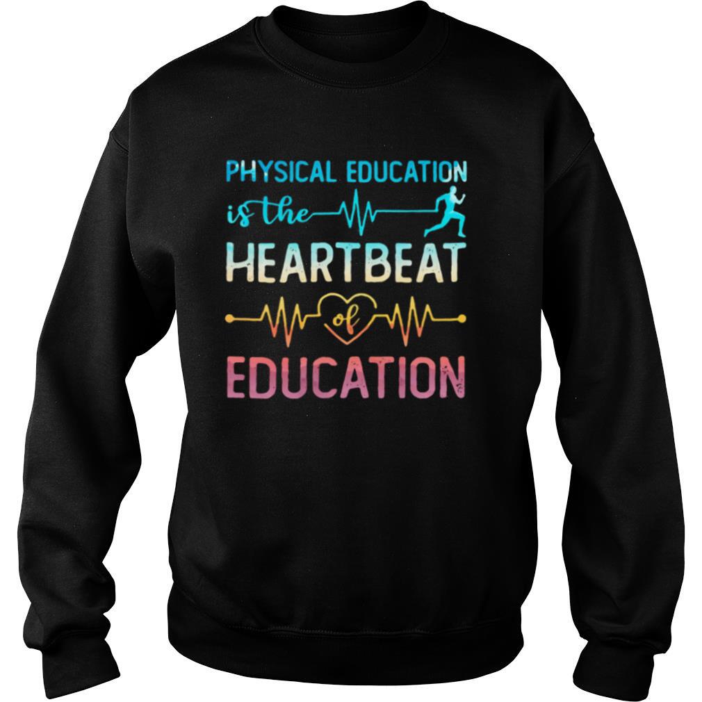Physical education is the beat run heart beat of education shirt