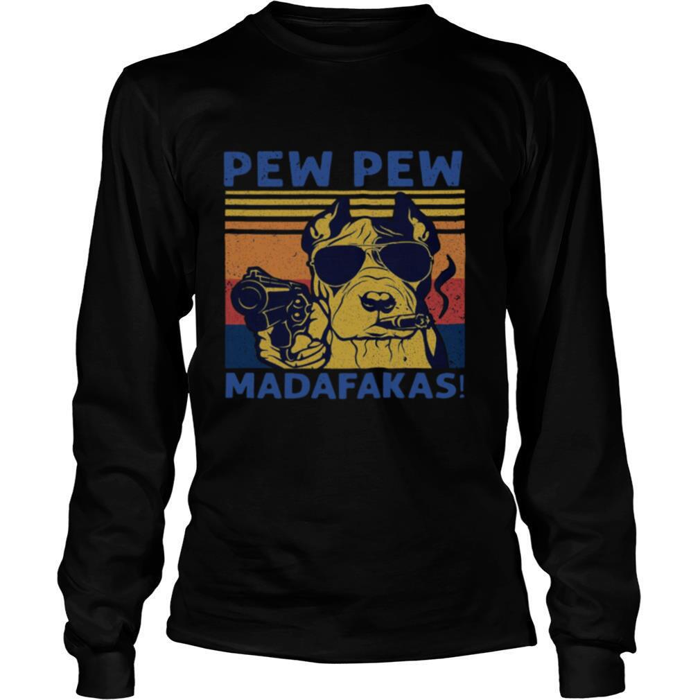 Pitbull Pew Pew Madafakas Vintage shirt