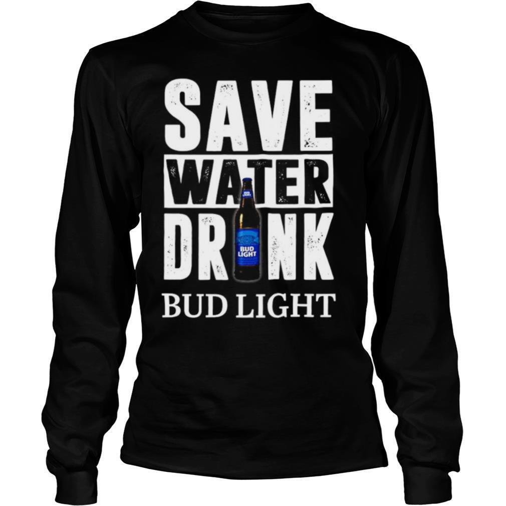 Save water drink bud light shirt
