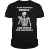 Skeleton drink I hate morning people and people and mornings shirt