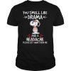 Snoopy you smell like drama and a headache please get away from me hearts shirt