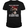 Sparta Death Is Inevitable So Live Life Without Fear shirt
