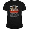 Stay home and watch star wars mask shirt