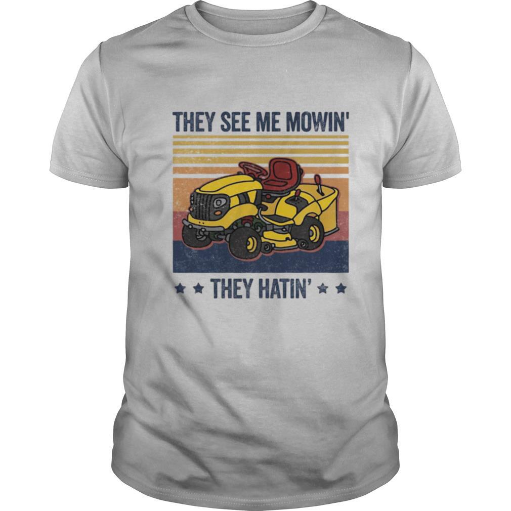 They See Me Mowin They Hatin Car Plows Vintage Retro shirt