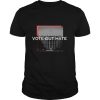 Vote Out Hate Meidastouch shirt