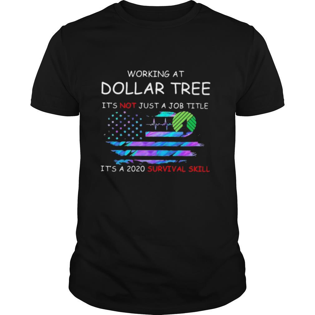 Working at dollar tree in the box it’s not just a job title it’s a 2020 survival skill american flag independence day shirt