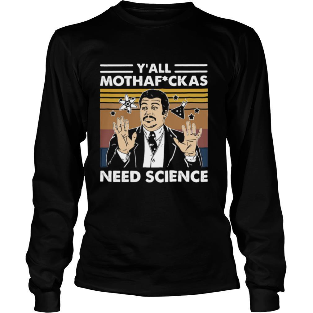 Y’all Mothafuckas Need Science Neil Degrasse Tyson Vintage Retro shirt