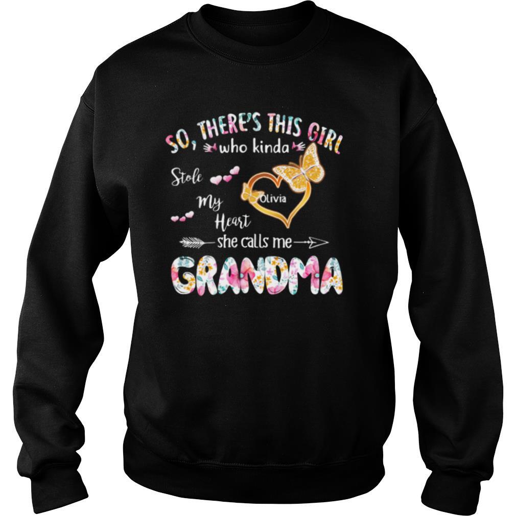 so there’s this girl who kinda stole my heart she calls me grandma shirt