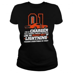 01 I’m A Charger That Charges Through The Night Like An Orange Bolt Of Lighting shirt