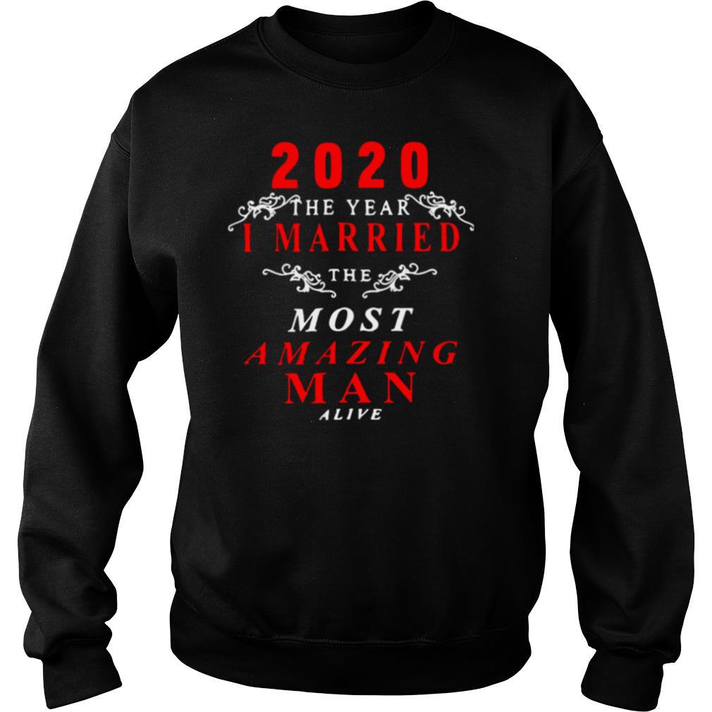 2020 The Year I Married The Most Amazing Man Alive shirt