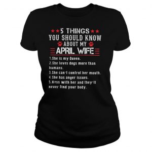 5 things you should know about my april wife shirt
