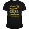 Always Tell The Truth shirt