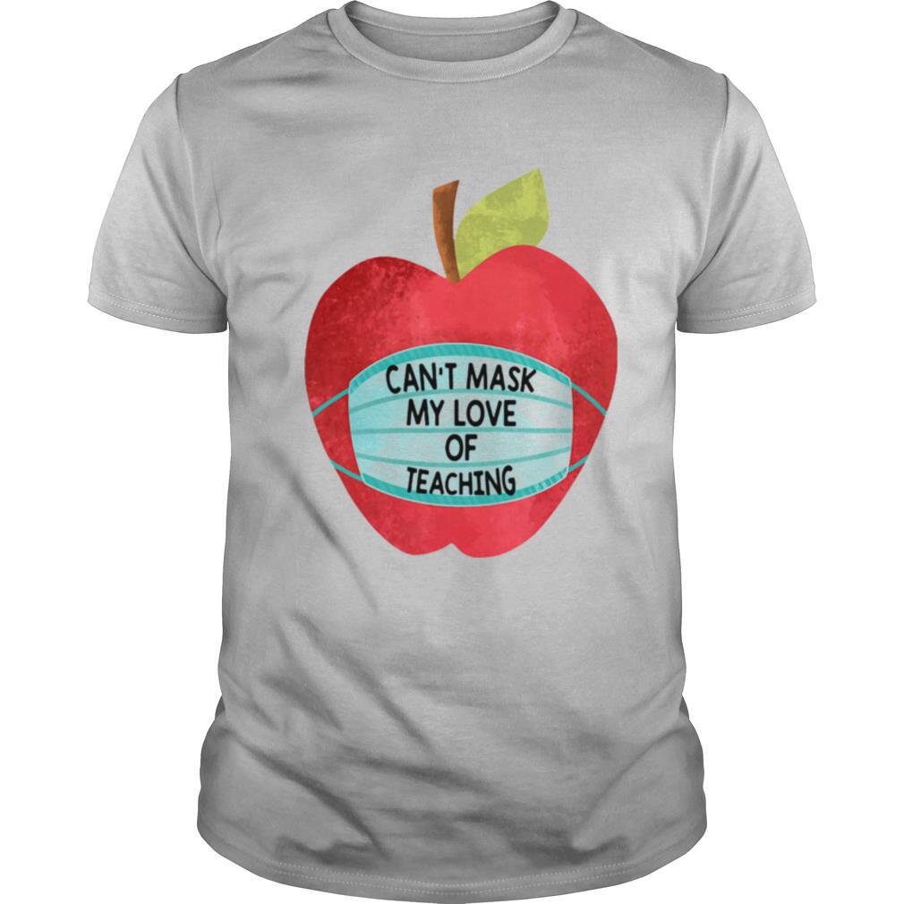 Apple Can’t Mask My Love Of Teaching shirt