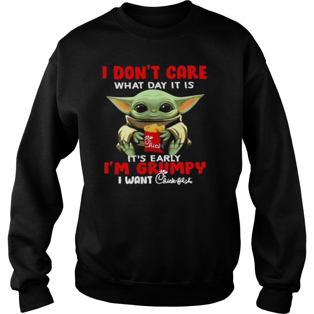 Baby Yoda I Don’t Care What Day It Is It’s Early I’m Grumpy I Want Chick Fil A shirt