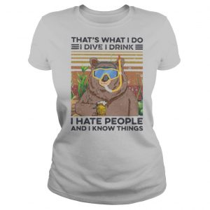 Bear that’s what i do i dive i drink i hate people and i know things vintage retro shirt