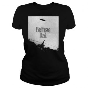 Believe Dat shirt