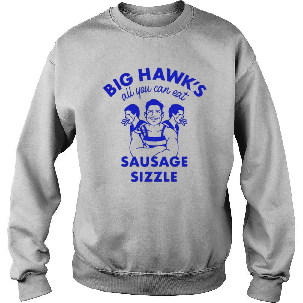 Big Hawk’s All You Can Eat Sausage Sizzle shirt