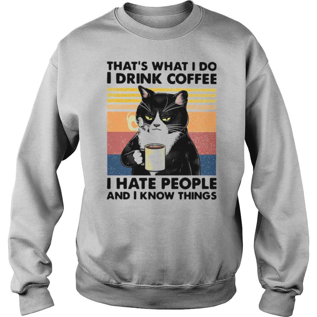 Black Cat That’s What I Do I Drink Coffee I Hate People And I Know Things Vintage shirt