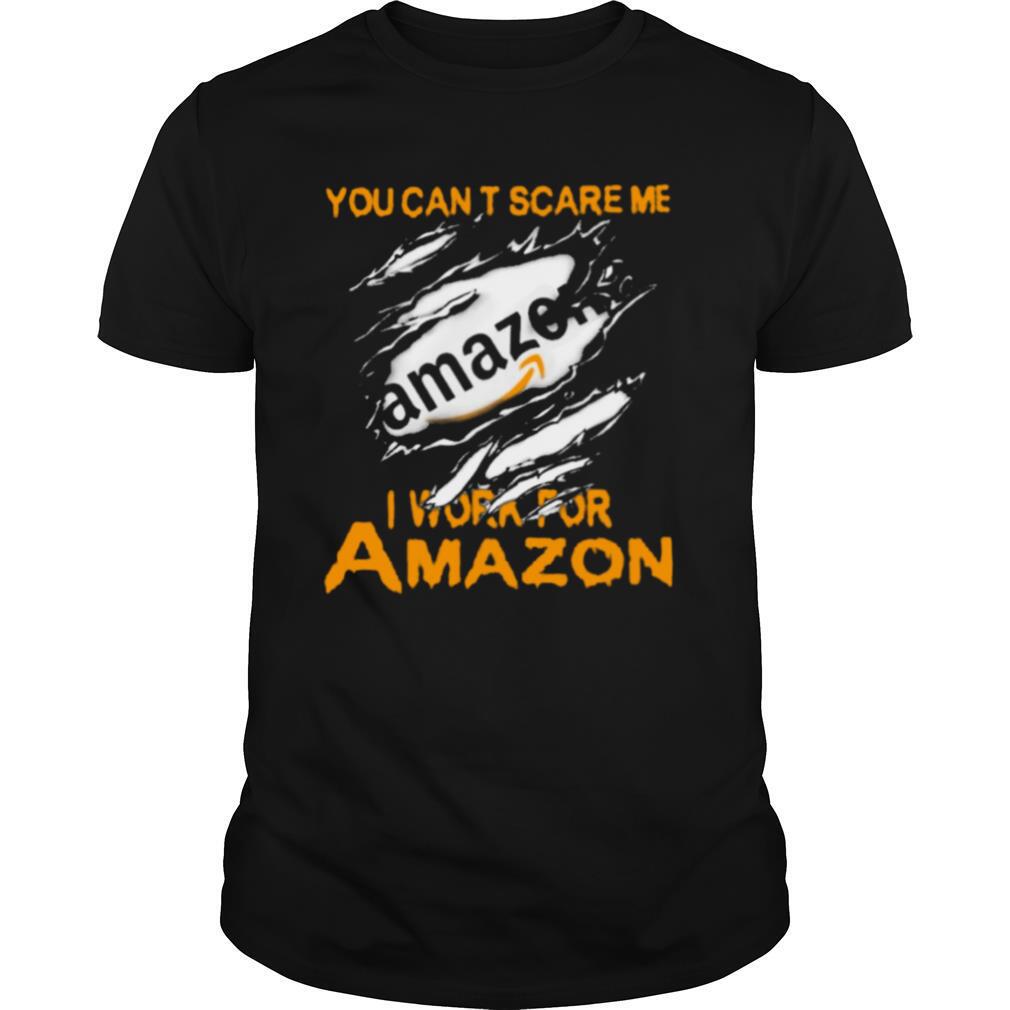Bloot Inside Me You Cant Scare Me I Work For Amazon shirt