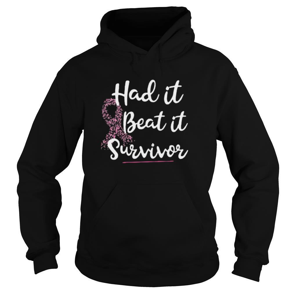 Breast Cancer Had It Beat It Survivor shirt