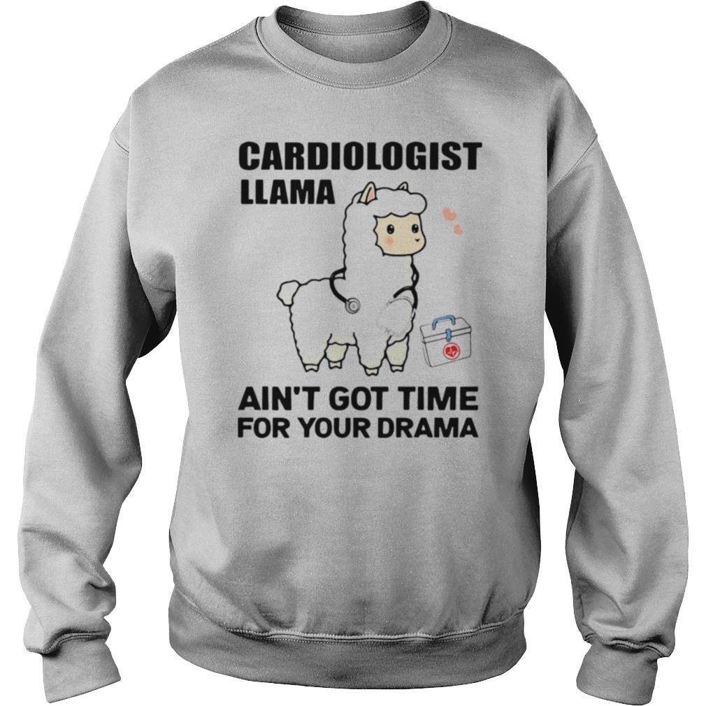 Cardiologist Llama Ain’t Got Time For Your Drama shirt