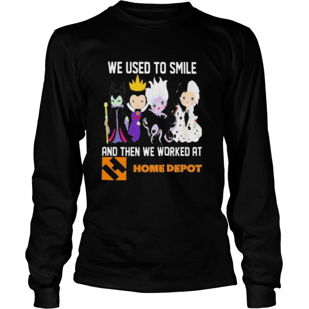 Disney villain we used to smile and then we worked at home depot shirt