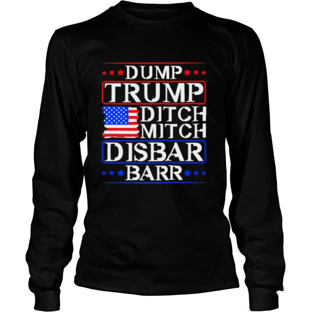 Dump Trump Ditch Mitch Disbar Barr USA American Flag shirt