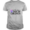 End The Silence Save The Children shirt