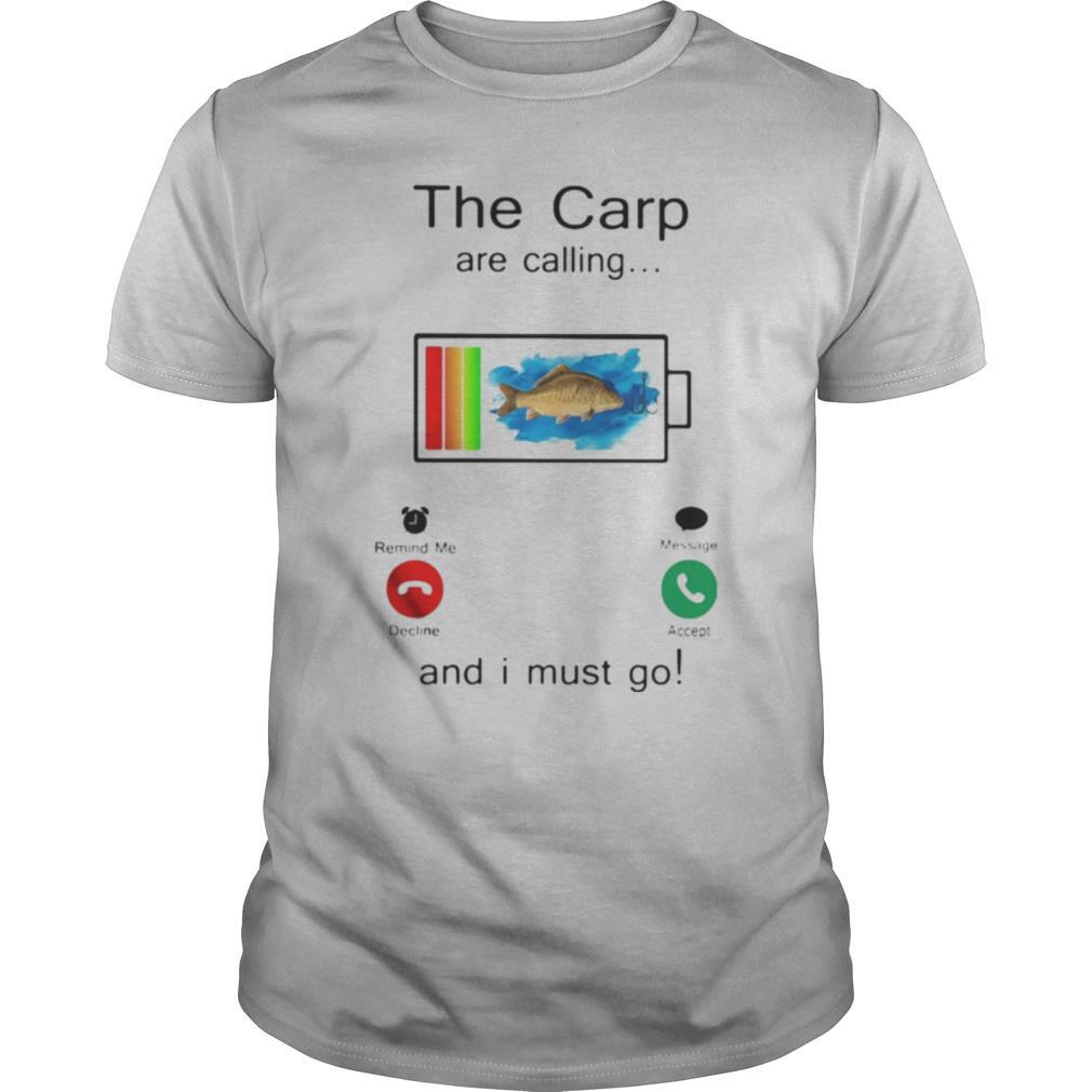 Fishing The Carp are calling and i must go out of battery shirt