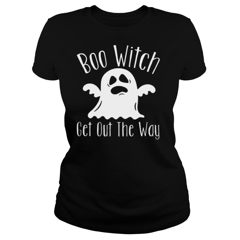 Halloween For Women Boo Witch Get Out The Way shirt