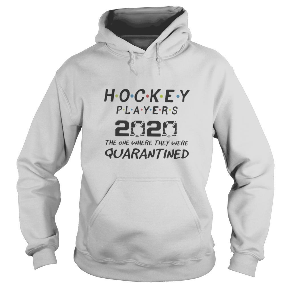 Hockey players 2020 the one where they were quarantined mask shirt