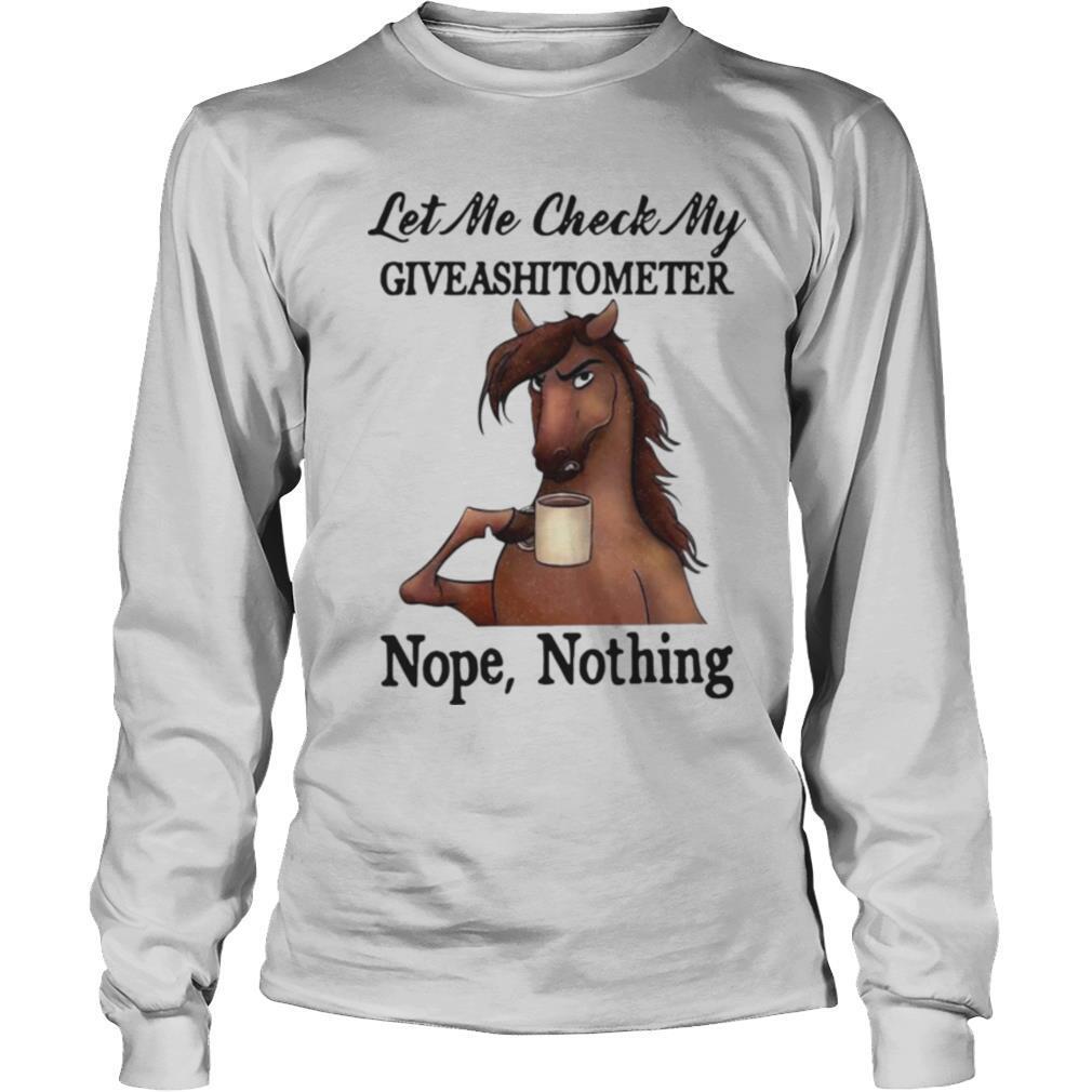 Horse Let Me Check My Giveshitometer Nothing shirt