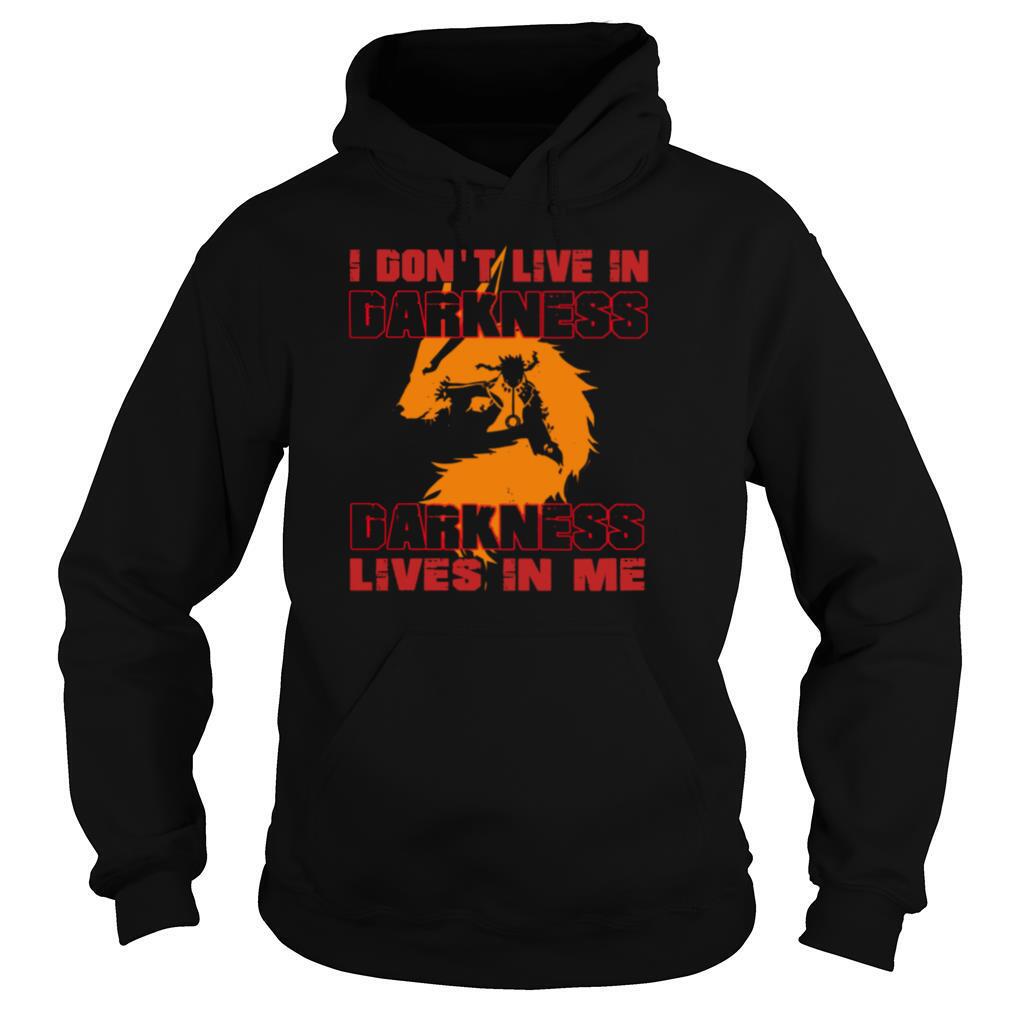 I Don’t Live In Darkness Darkness Lives In Me shirt