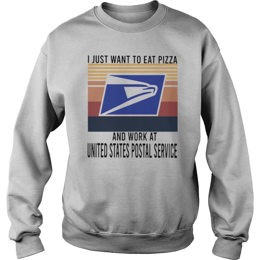 I Just Want To Eat Pizza Work At United States Postal Service Vintage shirt