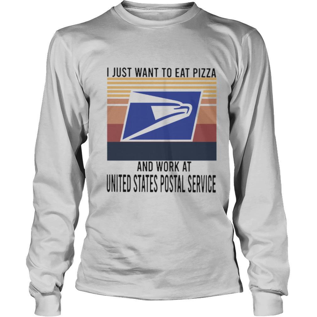 I Just Want To Eat Pizza Work At United States Postal Service Vintage shirt