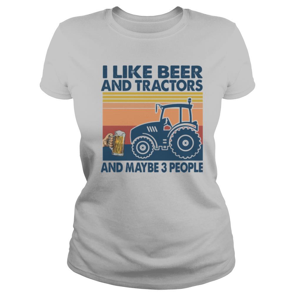 I Like Beer And Tractors And Maybe 3 People Vintage shirt
