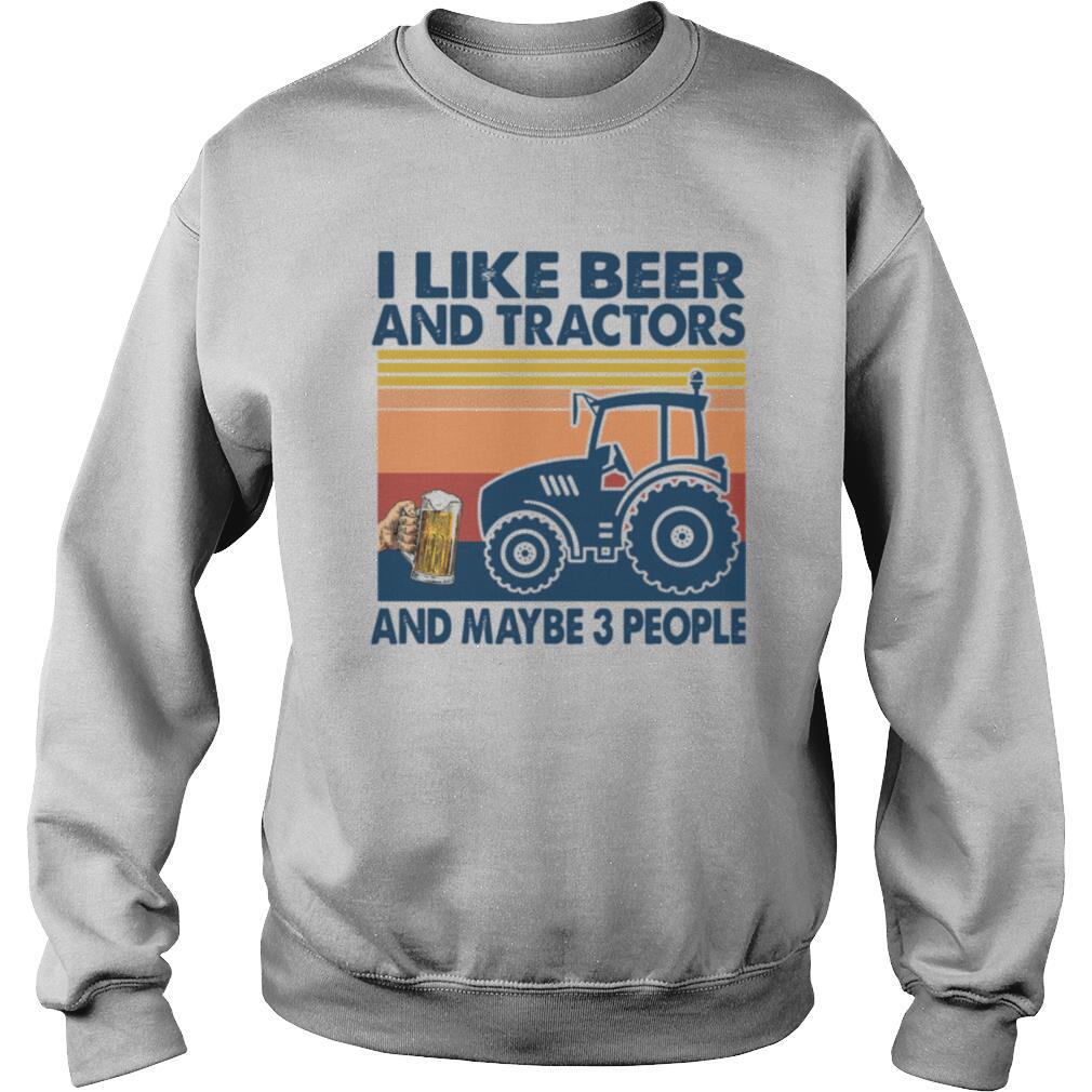 I Like Beer And Tractors And Maybe 3 People Vintage shirt