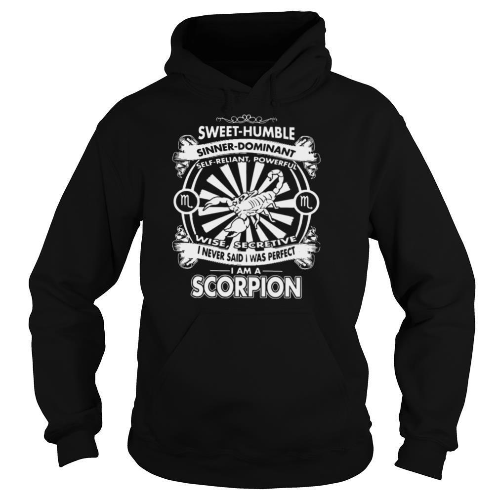 I Never Said I Was Perfect I Am A Scorpion shirt
