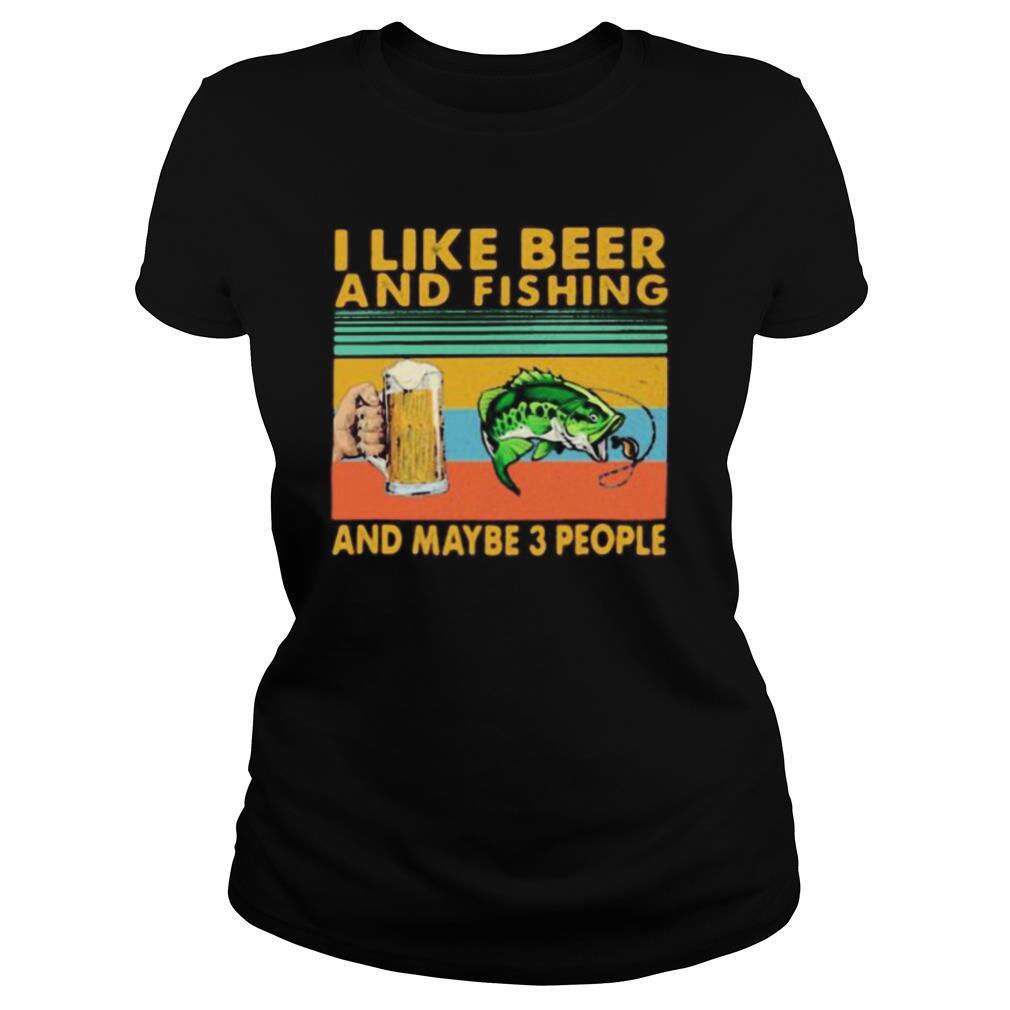 I like beer and fishing and maybe 3 people vintage retro white shirt