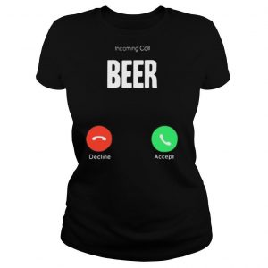 Incoming call beer decline accept shirt
