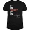 It Is What It Is Michelle Obama Saying Quote DNC Anti Trump shirt