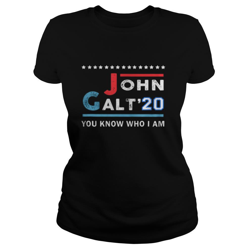 John Galt 20 Vote for John Galt 2020 You Know Who I Am shirt