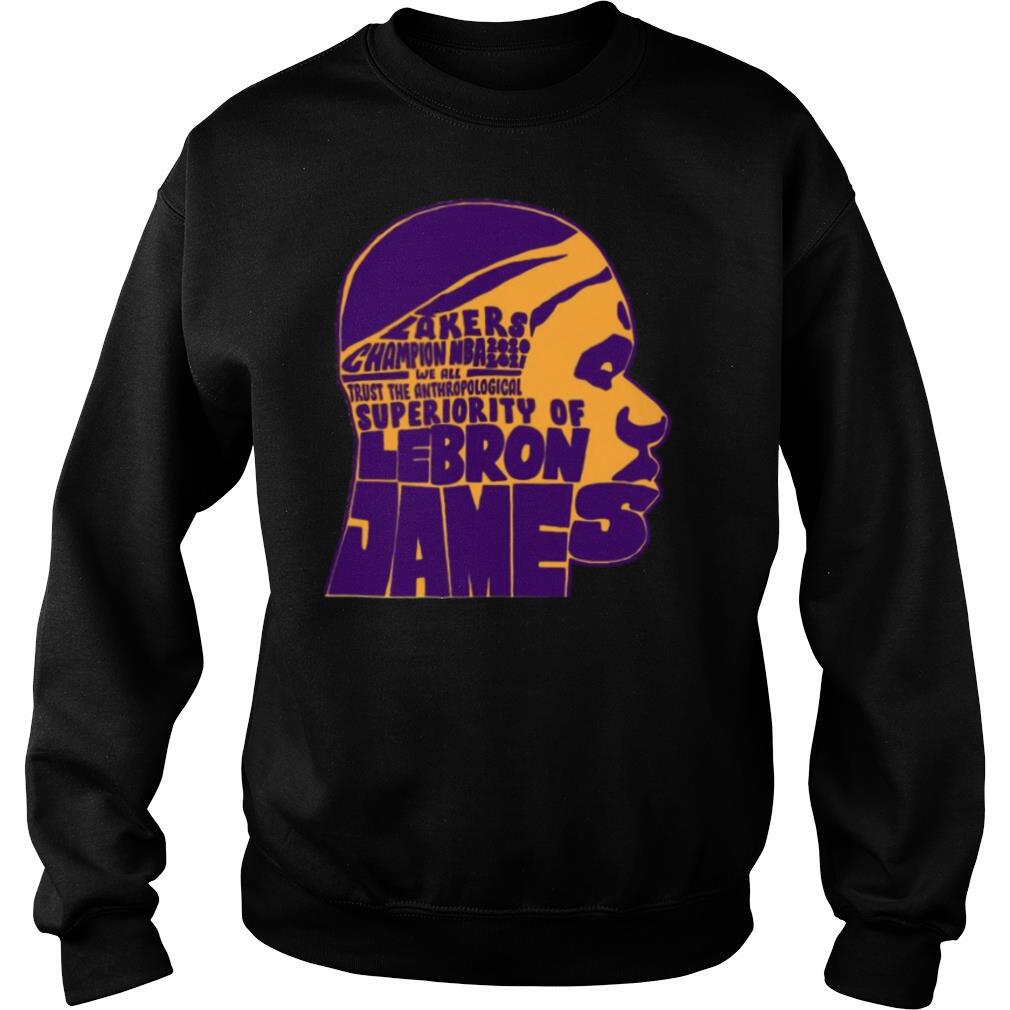 Lakers Champion NBA 2020 2021 We All Trust The Anthropological Superiority Of Lebron James shirt