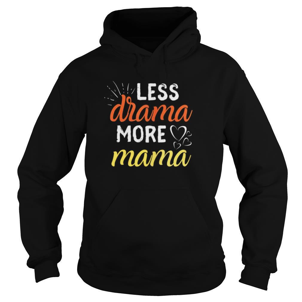 Less Drama More Mama Family First Prioritize Children Kids shirt